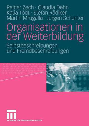 Organisationen in Der Weiterbildung: Selbstbeschreibungen Und Fremdbeschreibungen