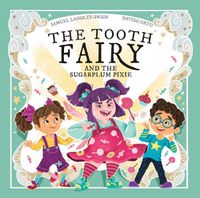 Cover image for The Tooth Fairy and the Sugar Plum Pixie