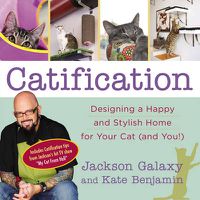 Cover image for Catification: Designing a Happy and Stylish Home for Your Cat (and You!)