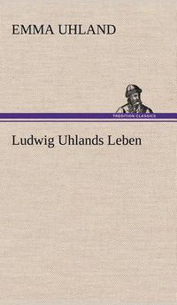 Cover image for Ludwig Uhlands Leben