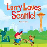 Cover image for Larry Loves Seattle!: A Larry Gets Lost Book