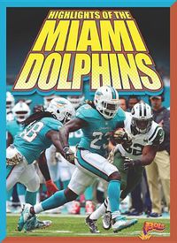 Cover image for Highlights of the Miami Dolphins