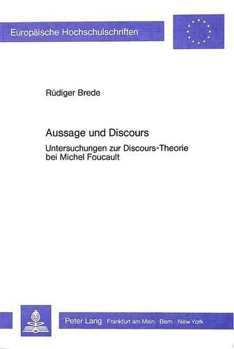 Cover image for Aussage Und Discours: Untersuchungen Zur Discours-Theorie Bei Michel Foucault