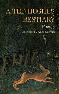 Cover image for A Ted Hughes Bestiary: Selected Poems