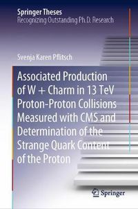 Cover image for Associated Production of W + Charm in 13 TeV Proton-Proton Collisions Measured with CMS and Determination of the Strange Quark Content of the Proton