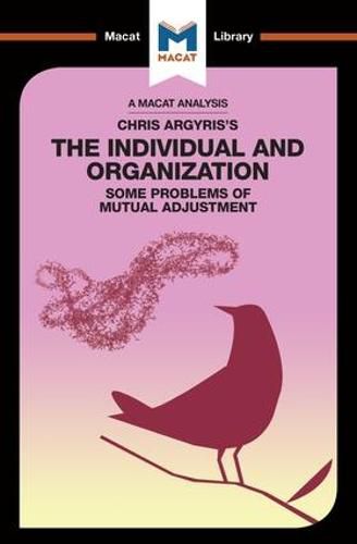 Cover image for An Analysis of Chris Argyris's The Individual and Organization: Some Problems of Mutual Adjustment