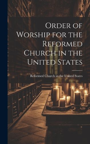 Cover image for Order of Worship for the Reformed Church in the United States