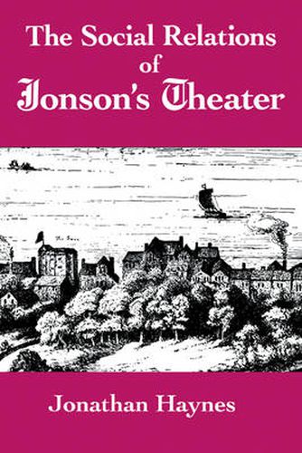 Cover image for The Social Relations of Jonson's Theater