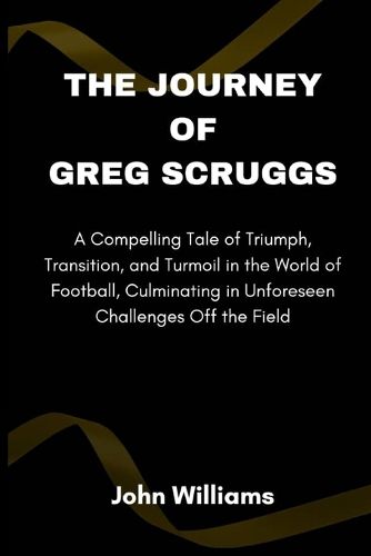 The Journey of Greg Scruggs