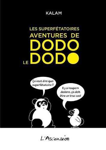 Cover image for Les superfetatoires aventures de Dodo le dodo