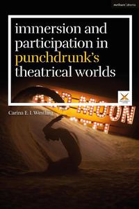 Cover image for Immersion and Participation in Punchdrunk's Theatrical Worlds