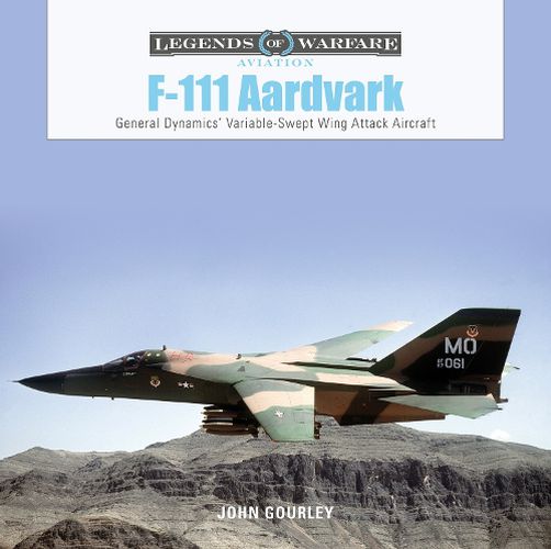 Cover image for F-111 Aardvark: General Dynamics' Variable-Swept-Wing Attack Aircraft