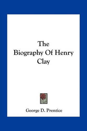 The Biography of Henry Clay