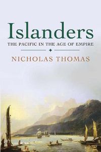 Cover image for Islanders: The Pacific in the Age of Empire