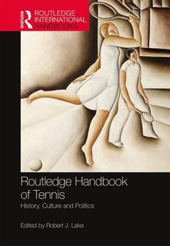 Routledge Handbook of Tennis: History, Culture and Politics