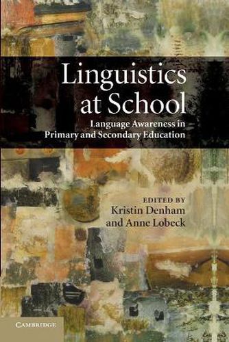 Cover image for Linguistics at School: Language Awareness in Primary and Secondary Education