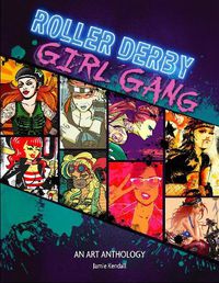 Cover image for Roller Derby / Girl Gang: An Art Anthology