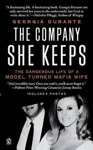 Cover image for The Company She Keeps: The Dangerous Life of a Model Turned Mafia Wife