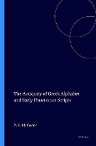 Cover image for The Antiquity of Greek Alphabet and Early Phoenician Scripts