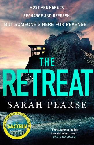 The Retreat: The addictive new thriller from the No.1 Sunday Times bestselling author of The Sanatorium