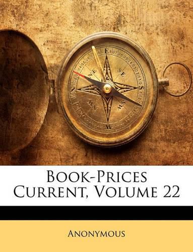 Cover image for Book-Prices Current, Volume 22