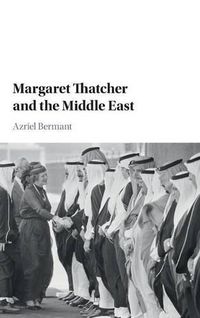 Cover image for Margaret Thatcher and the Middle East