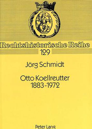 Cover image for Otto Koellreutter 1883-1972: Sein Leben, Sein Werk, Seine Zeit