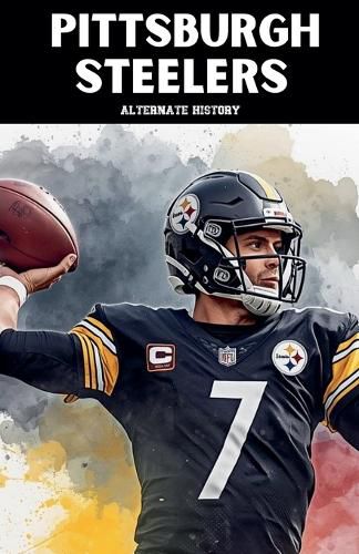 Cover image for Pittsburgh Steelers Alternate History