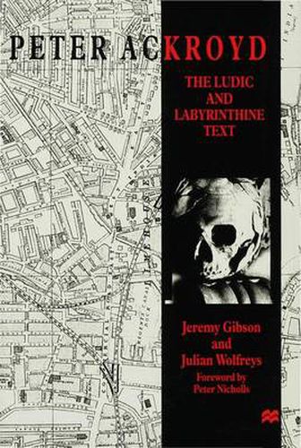 Peter Ackroyd: The Ludic and Labyrinthine Text