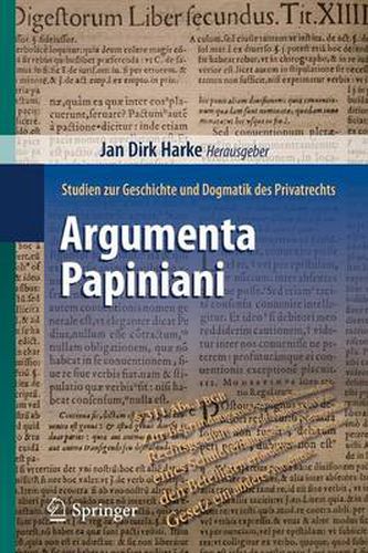 Cover image for Argumenta Papiniani: Studien zur Geschichte und Dogmatik des Privatrechts