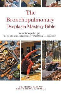 Cover image for The Bronchopulmonary Dysplasia Mastery Bible