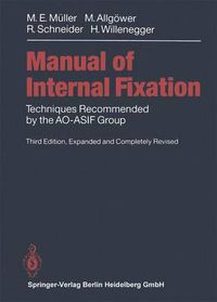 Cover image for Manual of INTERNAL FIXATION: Techniques Recommended by the AO-ASIF Group