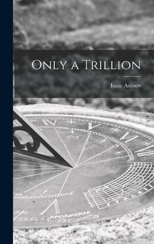 Cover image for Only a Trillion