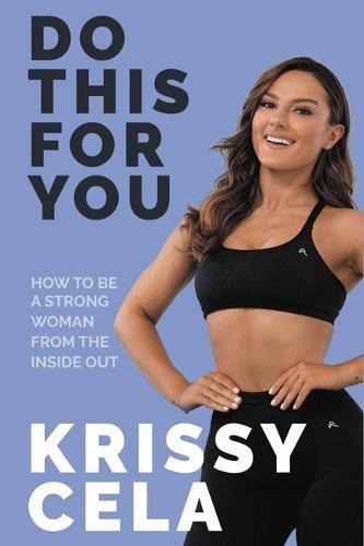 Cover image for Do This for You: How to Be a Strong Woman from the Inside Out