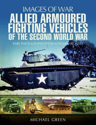 Cover image for Allied Armoured Fighting Vehicles of the Second World War