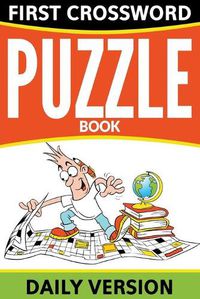 Cover image for First Crossword Puzzle Book: Daily Version