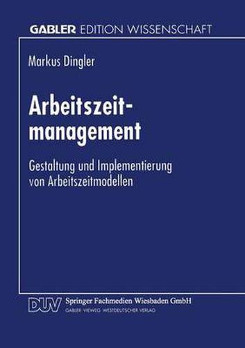 Cover image for Arbeitszeitmanagement: Gestaltung Und Implementierung Von Arbeitszeitmodellen