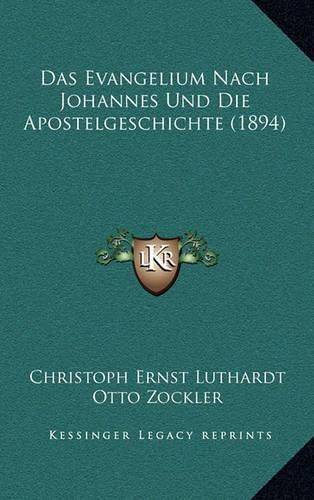 Cover image for Das Evangelium Nach Johannes Und Die Apostelgeschichte (1894)