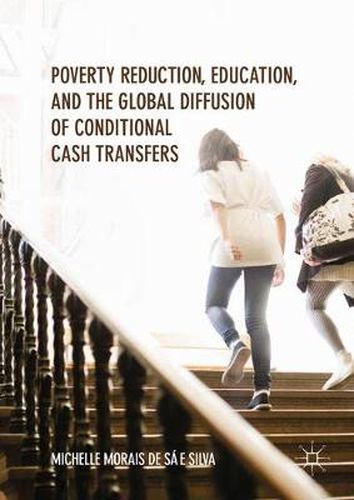 Cover image for Poverty Reduction, Education, and the Global Diffusion of Conditional Cash Transfers