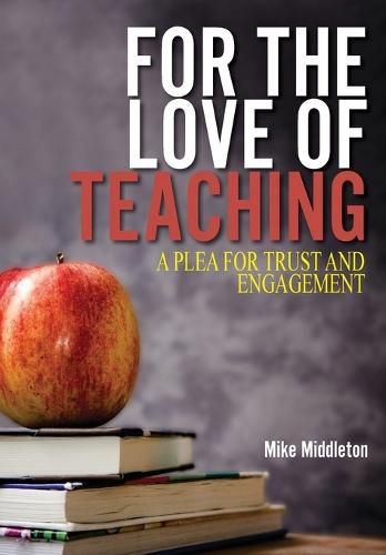 Cover image for For the Love of Teaching: A plea for trust and engagement