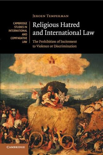 Cover image for Religious Hatred and International Law: The Prohibition of Incitement to Violence or Discrimination