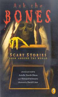 Cover image for Ask the Bones: Scary Stories from Around the World