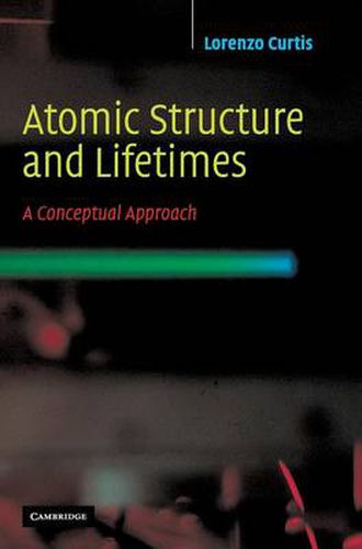 Cover image for Atomic Structure and Lifetimes: A Conceptual Approach