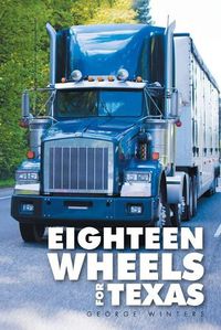 Cover image for Eighteen Wheels for Texas