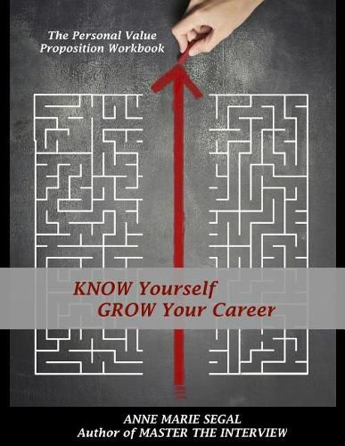 Cover image for Know Yourself, Grow Your Career: The Personal Value Proposition Workbook
