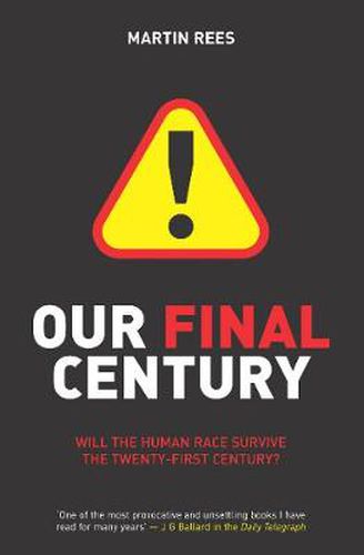 Cover image for Our Final Century: The 50/50 Threat to Humanity's Survival