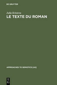 Cover image for Le Texte du Roman: Approche semiologique d'une structure discursive transformationnelle