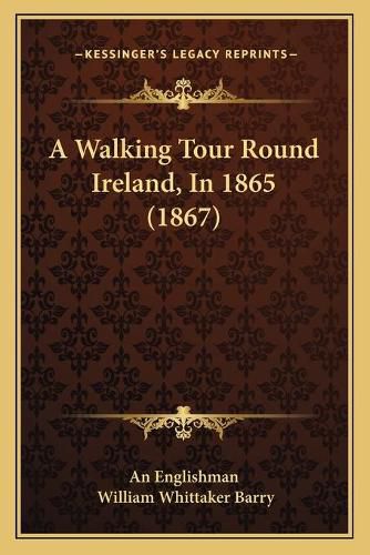 Cover image for A Walking Tour Round Ireland, in 1865 (1867)