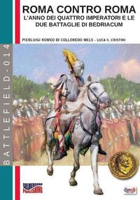 Cover image for Roma contro Roma: L'anno dei quattro imperatori e le due battaglie di Bedriacum