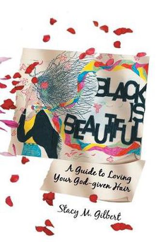 Cover image for Black Is Beautiful: A Guide to Loving Your God-Given Hair